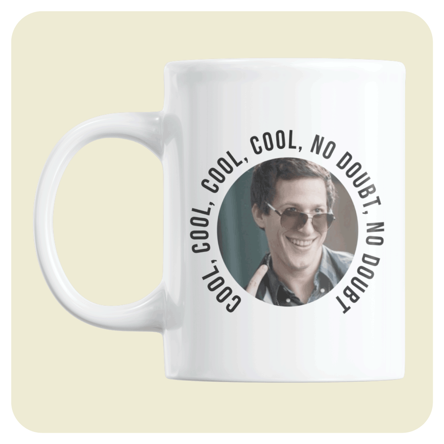 Brooklyn 99 mug - Cool, cool, cool, cool, no doubt, no doubt.