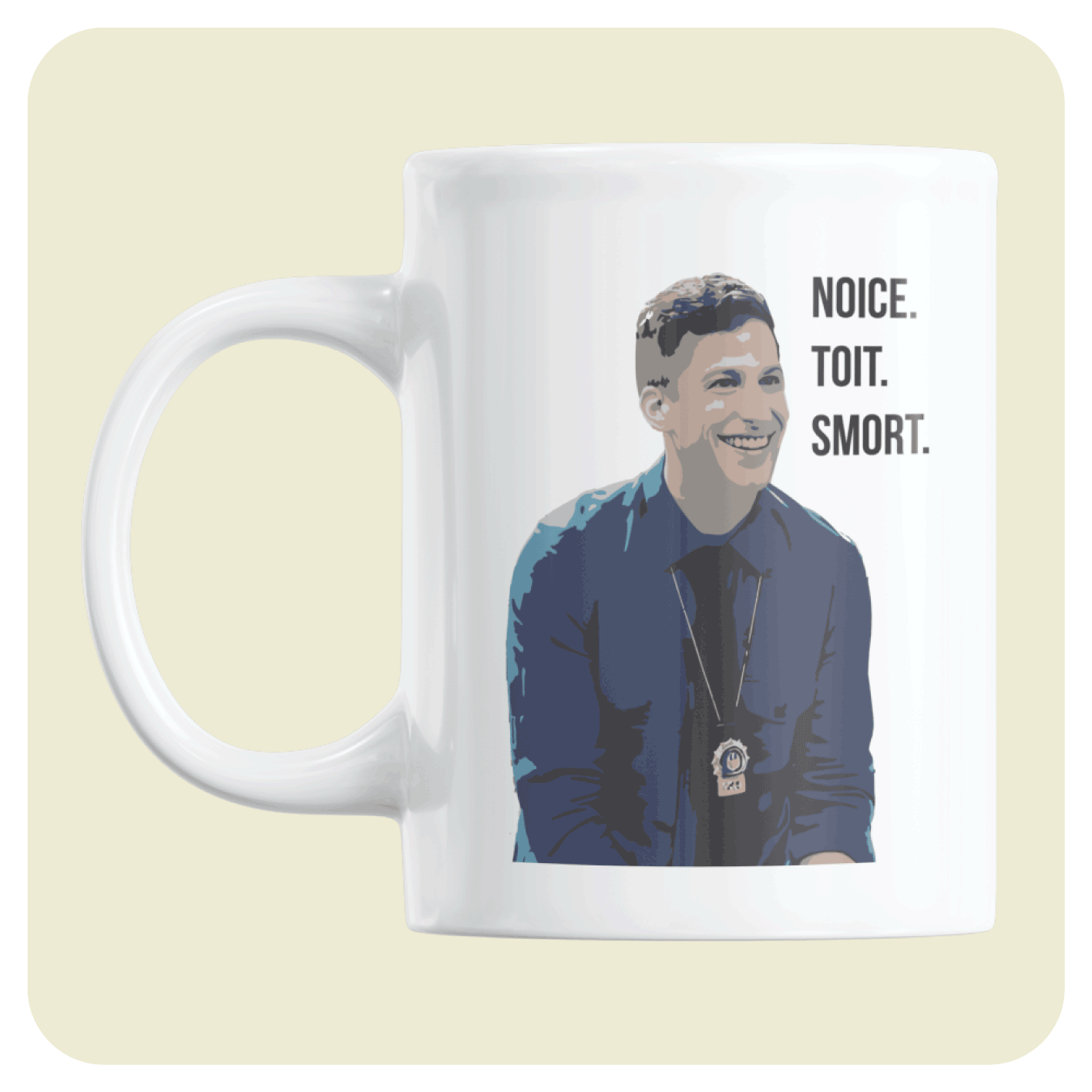 Brooklyn 99 mug - Noice. Toit. Smort.