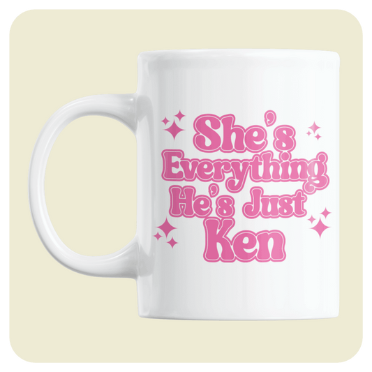 The Barbie Movie mug - She's Everything He's Just Ken