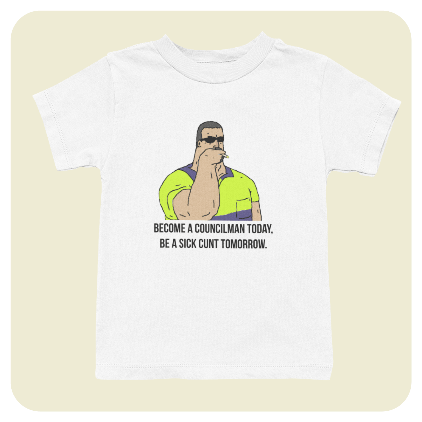 The Big Lez Show T-shirt - Mike Nolan Be A Councilman Today, Be A Sick Cunt Tomorrow