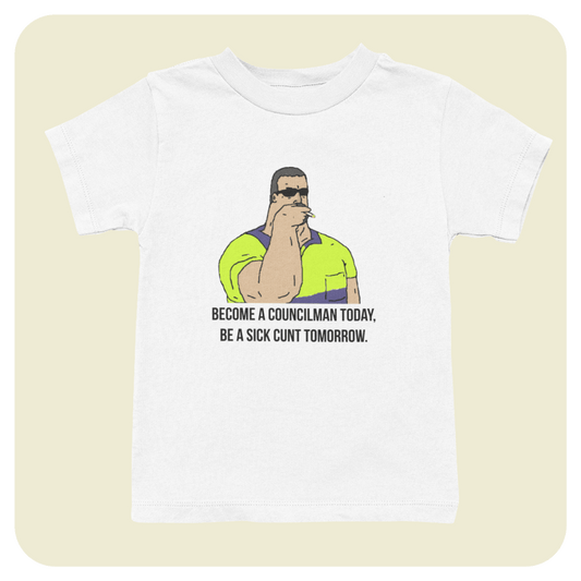 The Big Lez Show T-shirt - Mike Nolan Be A Councilman Today, Be A Sick Cunt Tomorrow