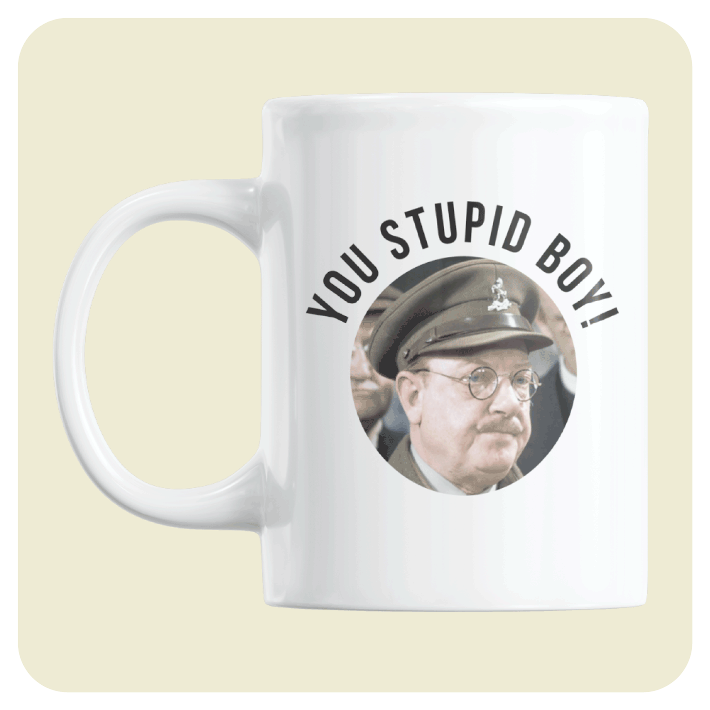 Dad's Army mug - You stupid boy!