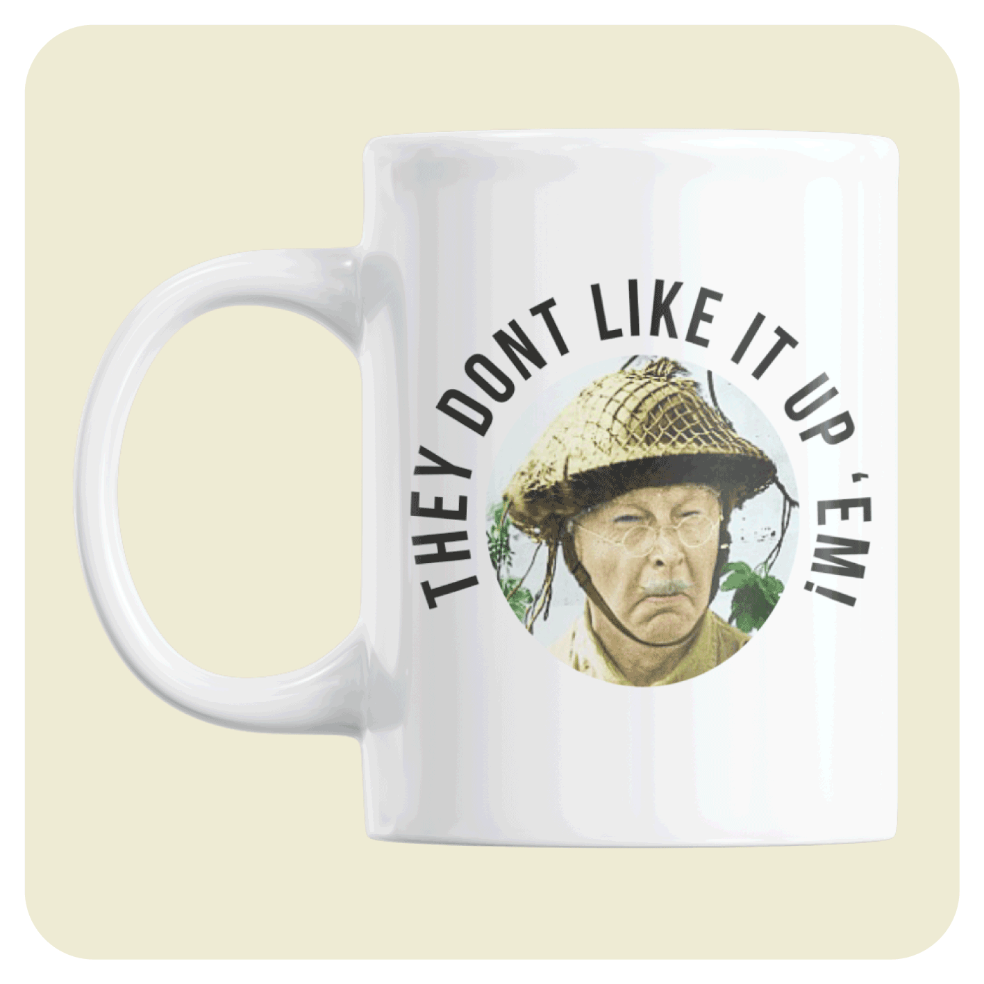 Dad's Army mug - They don't like It up 'em.