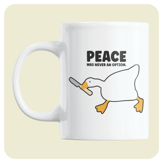 Untitled Goose Game mug - PEACE was never an option.