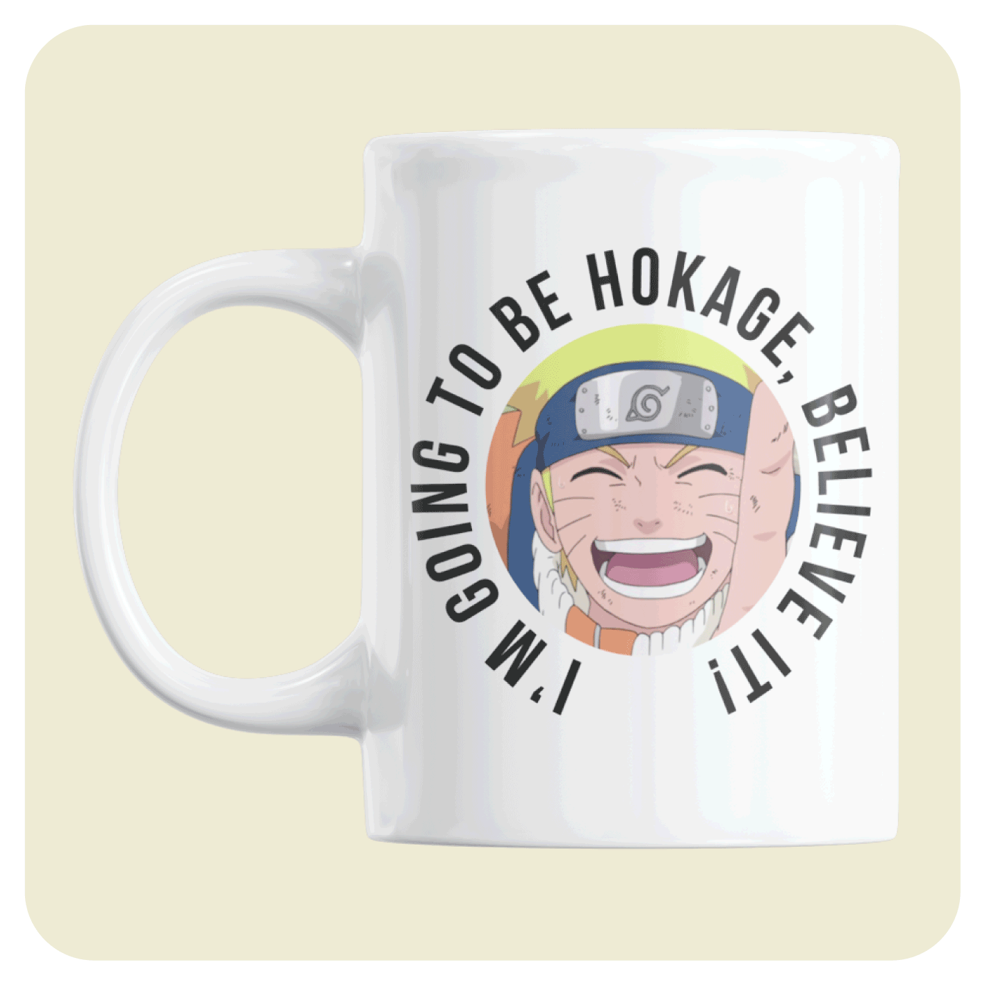 Naruto mug - I'm going to be hokage, believe it!