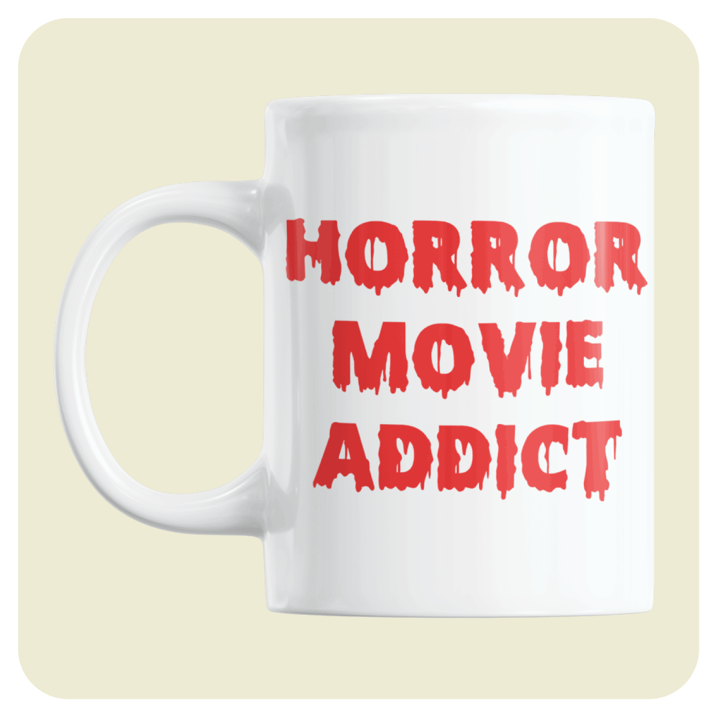 Horror Movie mug  - Horror Movie addict.