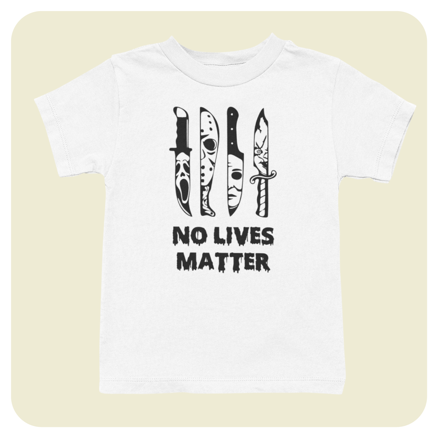 Horror Movie T-shirt  - No Lives Matter.