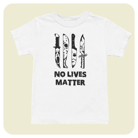 Horror Movie T-shirt  - No Lives Matter.