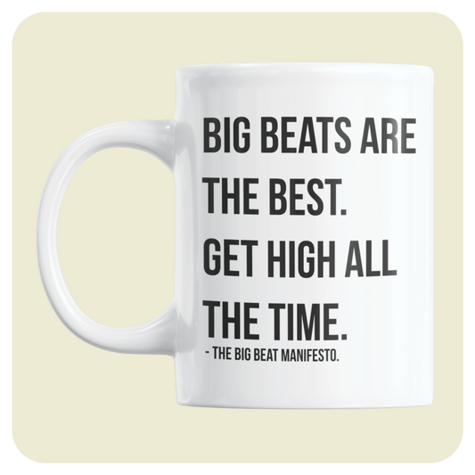 Peep Show mug - Big beats are the best. Get high all the time. TEXT QUOTE