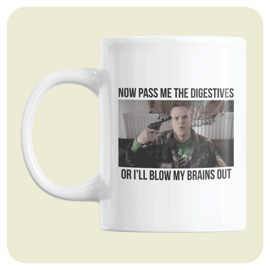 Peep Show mug - Now pass me the digestives or I'll blow my brains out.