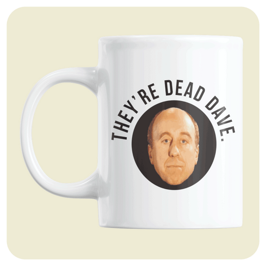 Red Dwarf mug - They're Dead Dave!