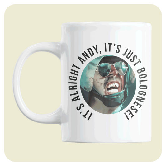 Hot Fuzz mug - It's alright Andy, It's just bolognese!