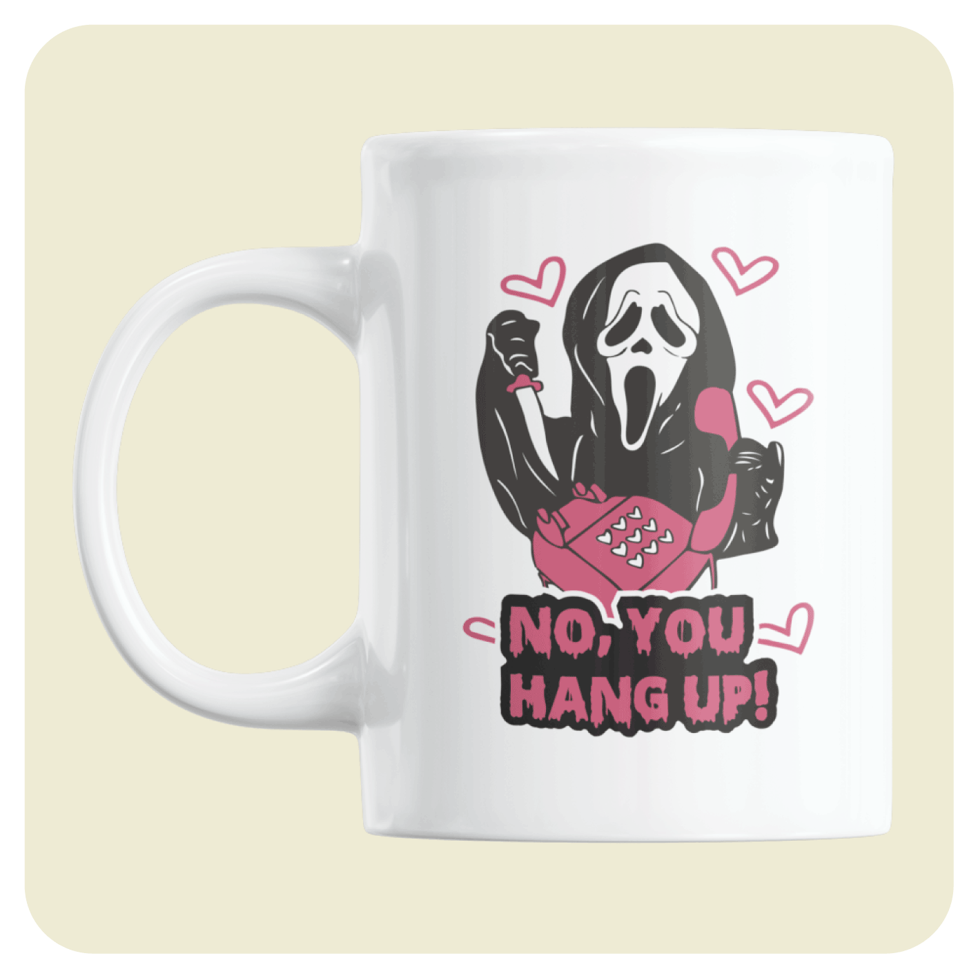 Horror Movie (SCREAM) mug  - No, you hang up!