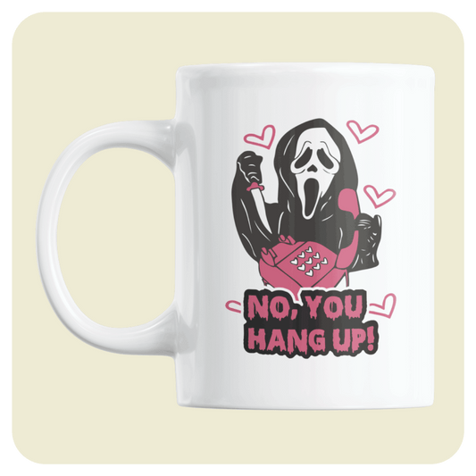 Horror Movie (SCREAM) mug  - No, you hang up!