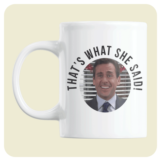 The Office US mug - That's what she said!