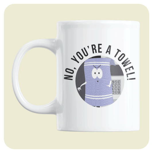 South Park mug - No, you're a towel!